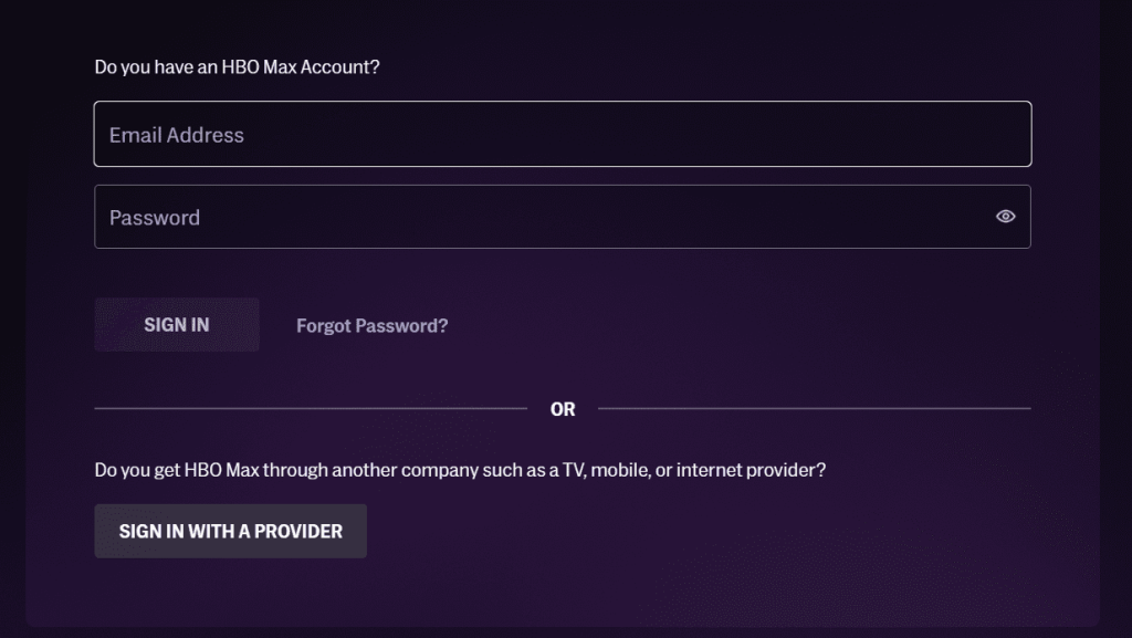 Put your email in HBO MAx box address and password 